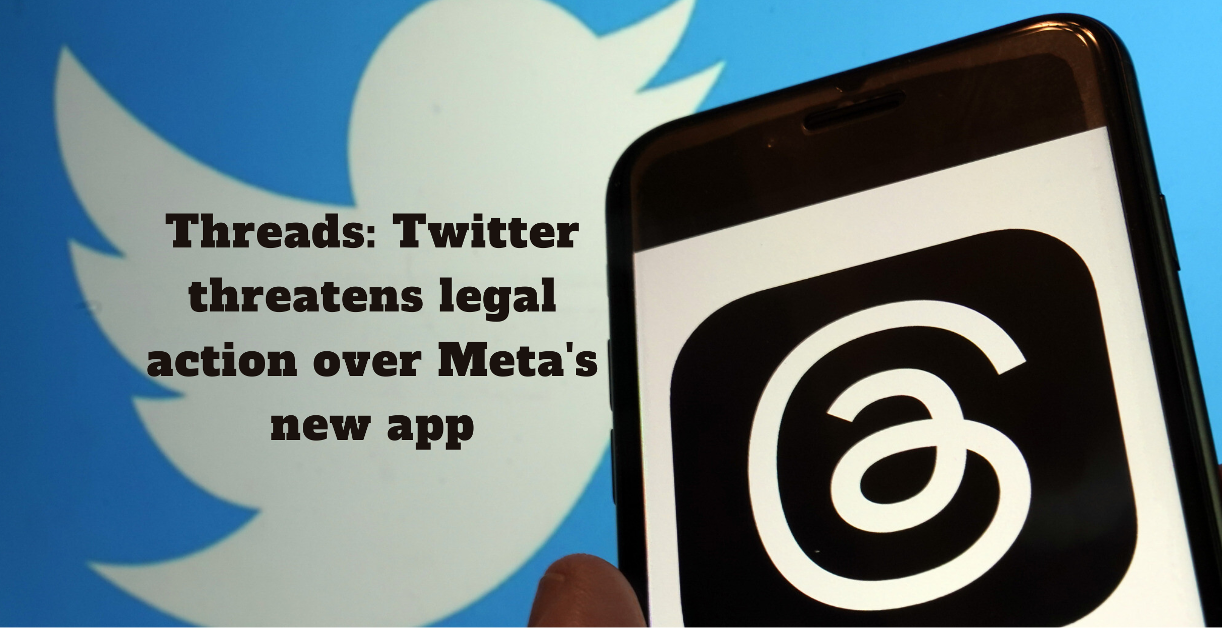 Twitter threatens legal action over Meta's new Threads app